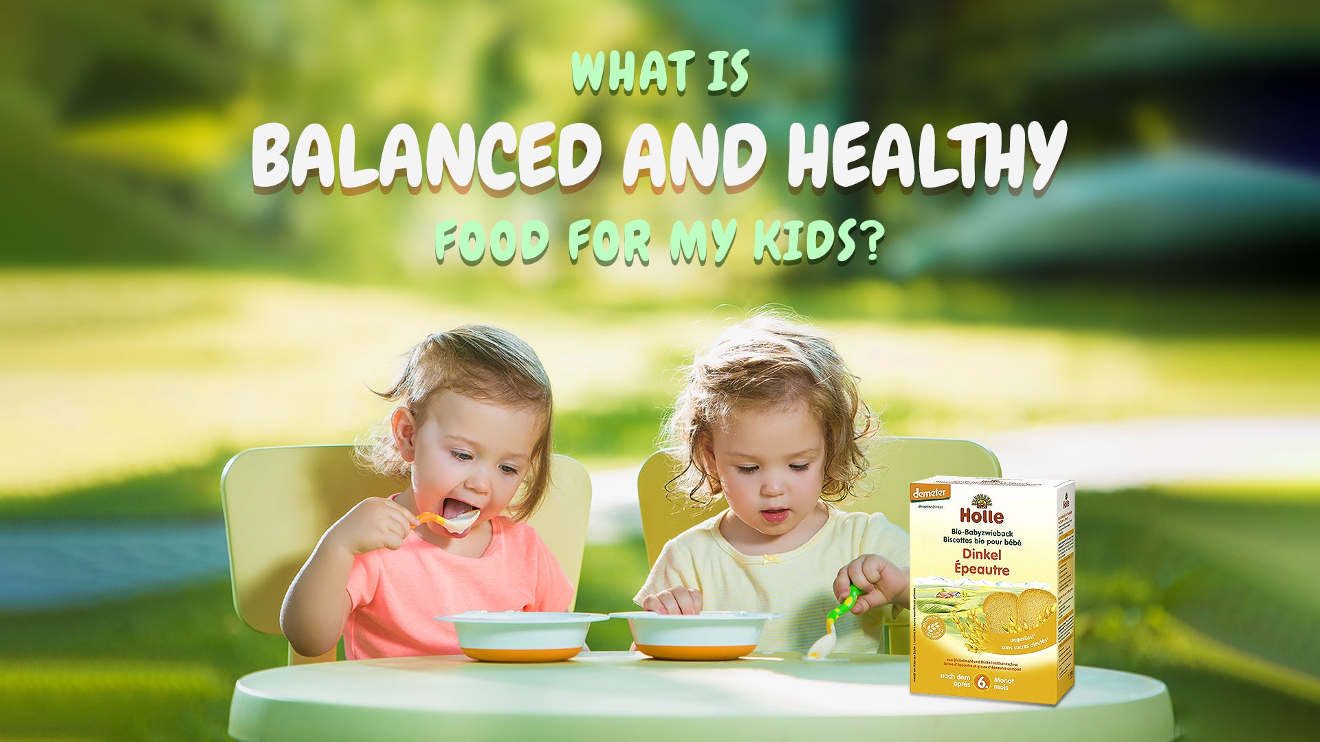 WHAT IS A BALANCED AND HEALTHY FOOD FOR MY KIDS?